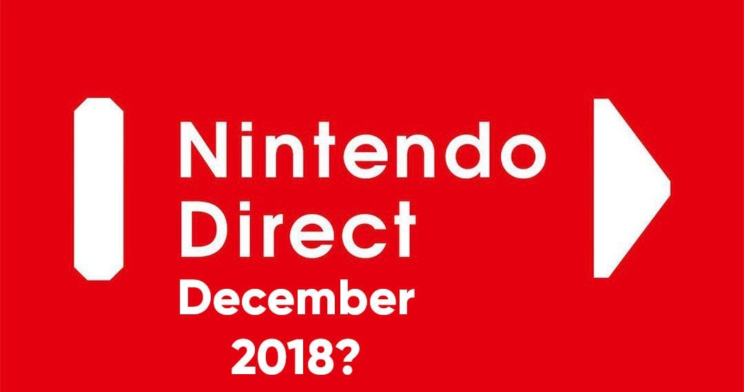 Rumor Next Nintendo Direct December 2018 May Happen at End of Month or